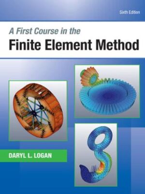 A First Course in the Finite Element Method 6th Edition