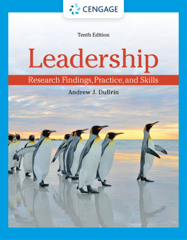Leadership: Research Findings, Practice, And Skills 10Thedition