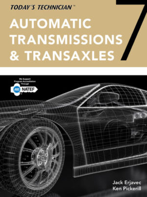 Today's Technician: Automatic Transmissions and Transaxles Classroom Manual and Shop Manual 7th Edition