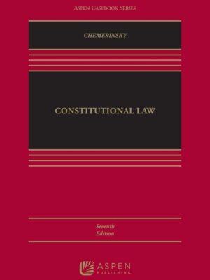Constitutional Law (Aspen Casebook Series) 7th Edition