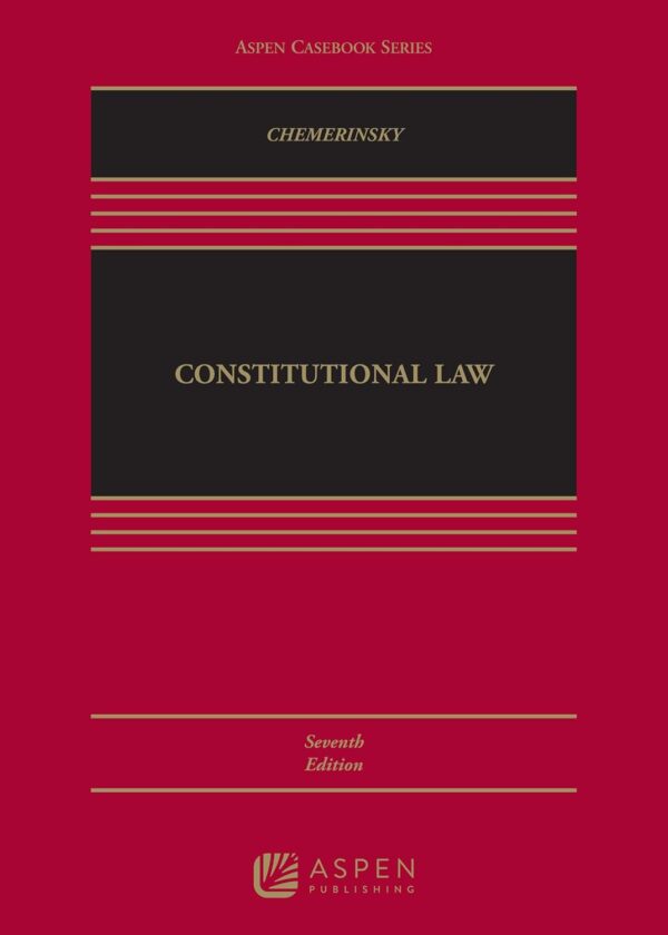 Constitutional Law (Aspen Casebook Series) 7Th Edition