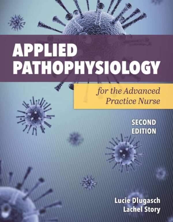 Applied Pathophysiology For The Advanced Practice Nurse (2Nd Edition)