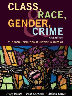 Class, Race, Gender, and Crime: The Social Realities of Justice in America 5th Edition