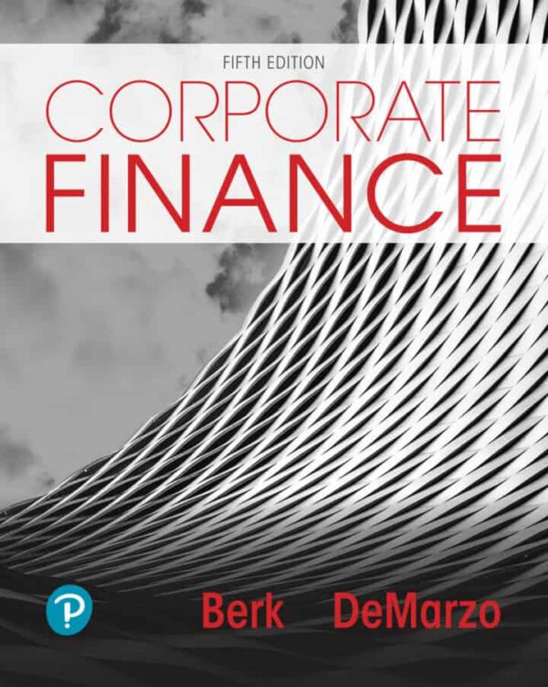 Corporate Finance: The 5Th Edition By Berk And Demarzo