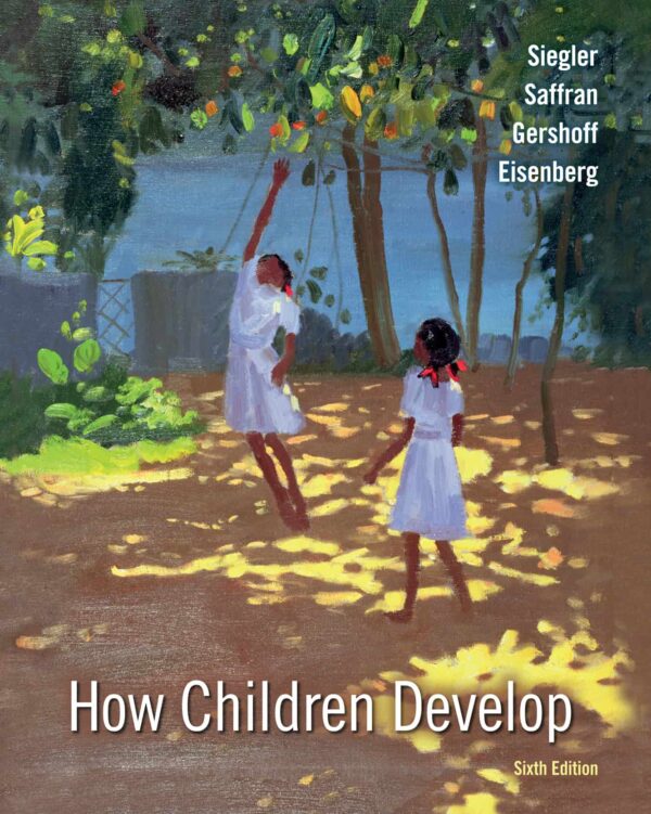 How Children Develop: A Comprehensive Guide To Child Development (6Th Edition)