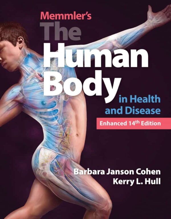 Memmler'S The Human Body In Health And Disease, 14Th Enhanced Edition