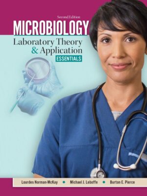 Microbiology: Laboratory Theory and Application, Essentials (2nd Edition)