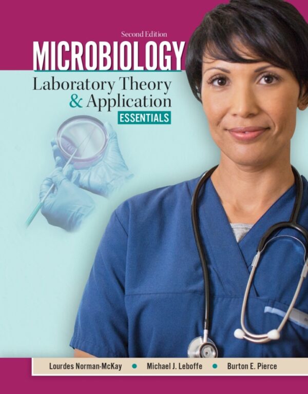 Microbiology: Laboratory Theory And Application, Essentials (2Nd Edition)