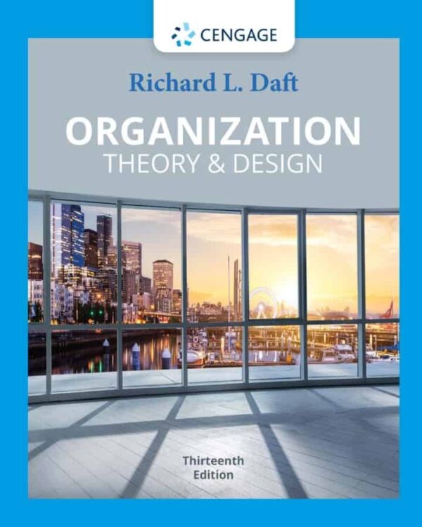 Organization Theory And Design: A Comprehensive Guide To Organizational Structure And Effectiveness