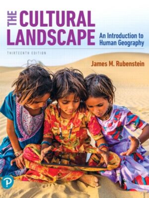 The Cultural Landscape: An Introduction to Human Geography, 13th Edition