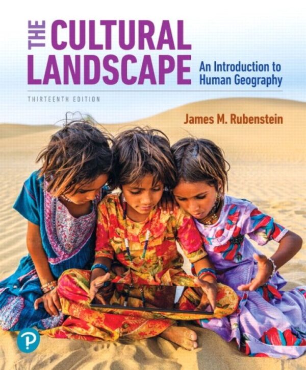 The Cultural Landscape: An Introduction To Human Geography, 13Th Edition