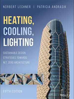 Sustainable Design Strategies for Net Zero Architecture: Heating, Cooling, Lighting, and Power for Buildings