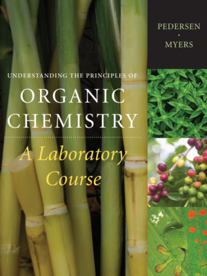 Understanding The Principles Of Organic Chemistry: A Laboratory Course, Reprint 1St Edition
