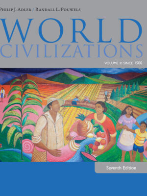 World Civilizations: Volume Ii: Since 1500 7Th Edition