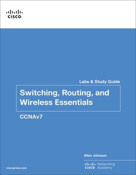 Switching, Routing, and Wireless Essentials Labs and Study Guide (CCNAv7), 1st edition