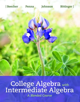 College Algebra with Intermediate Algebra: A Blended Course, 1st edition