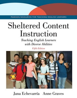 Sheltered Content Instruction: Teaching English Learners with Diverse Abilities, 5th edition