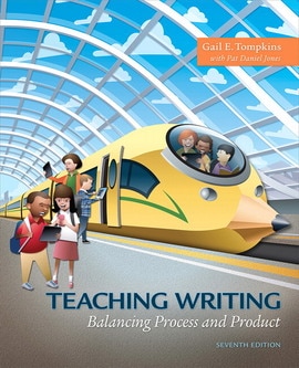 Teaching Writing: Balancing Process and Product, 7th edition