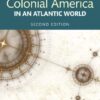 Colonial America in an Atlantic World, 2nd edition