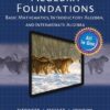 Algebra Foundations: Basic Mathematics, Introductory Algebra, and Intermediate Algebra, 1st edition
